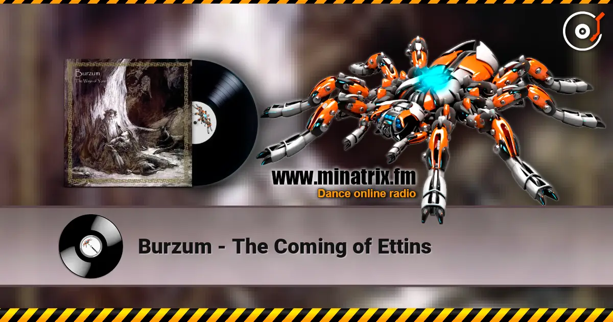 Burzum - The Coming of Ettins online in hoher Qualität hören | Minatrix.FM