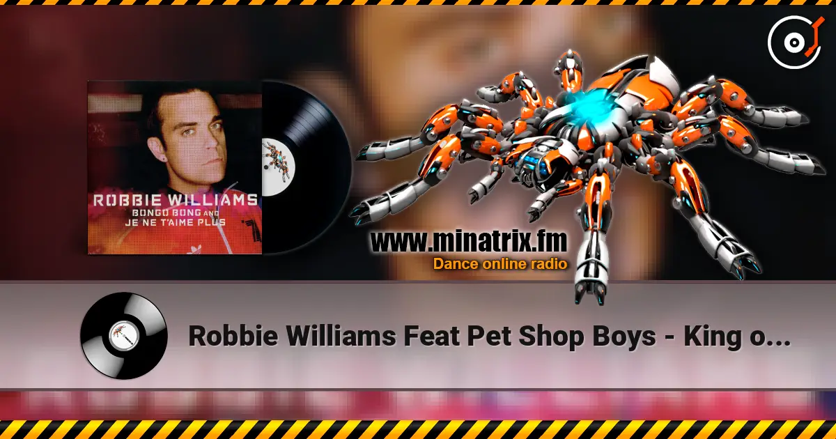 Robbie Williams Feat Pet Shop Boys - King of the bongo online in hoher Qualität hören | Minatrix.FM