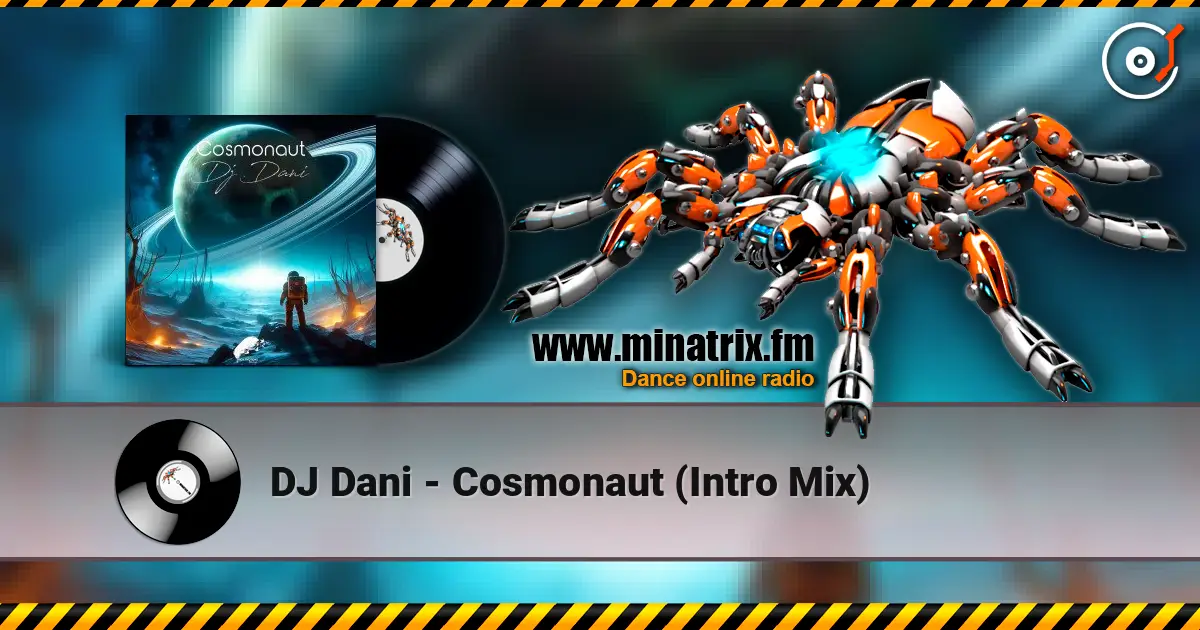 DJ Dani - Cosmonaut (Intro Mix) online in hoher Qualität hören | Minatrix.FM