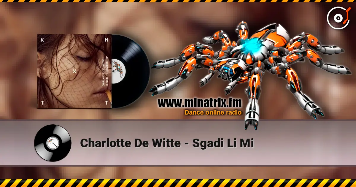 Charlotte De Witte - Sgadi Li Mi online in hoher Qualität hören | Minatrix.FM