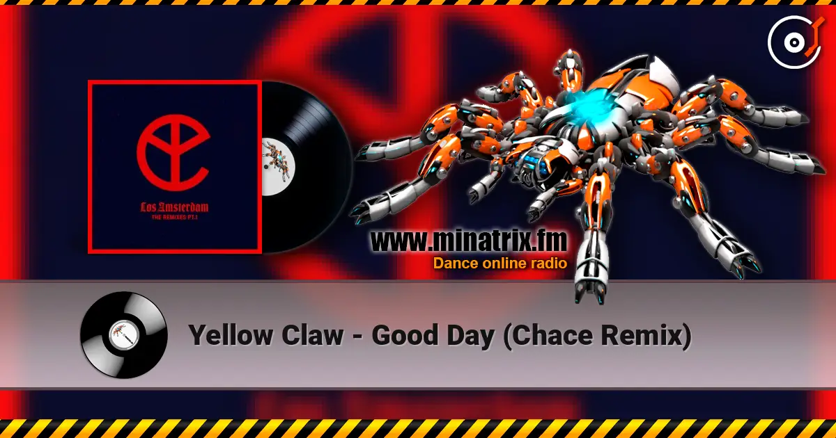 Yellow Claw - Good Day (Chace Remix) online in hoher Qualität hören | Minatrix.FM