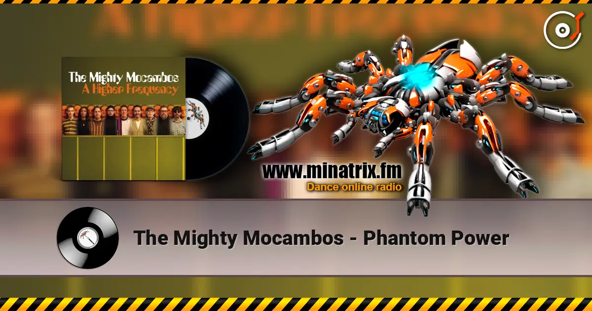 The Mighty Mocambos - Phantom Power online in hoher Qualität hören | Minatrix.FM