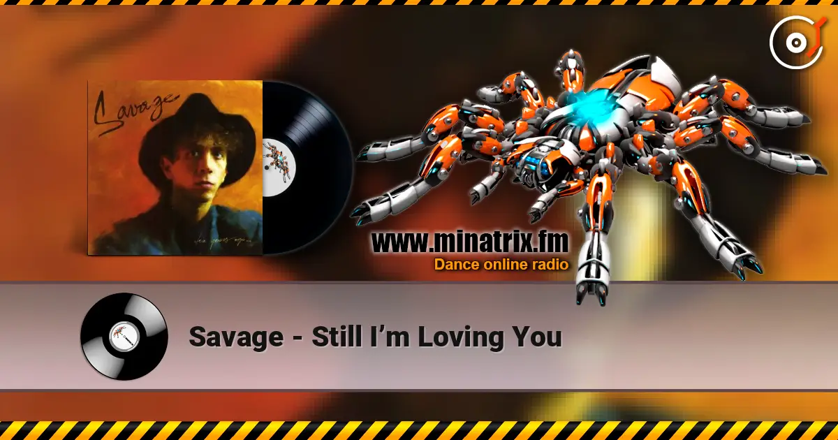 Savage - Still I’m Loving You online in hoher Qualität hören | Minatrix.FM