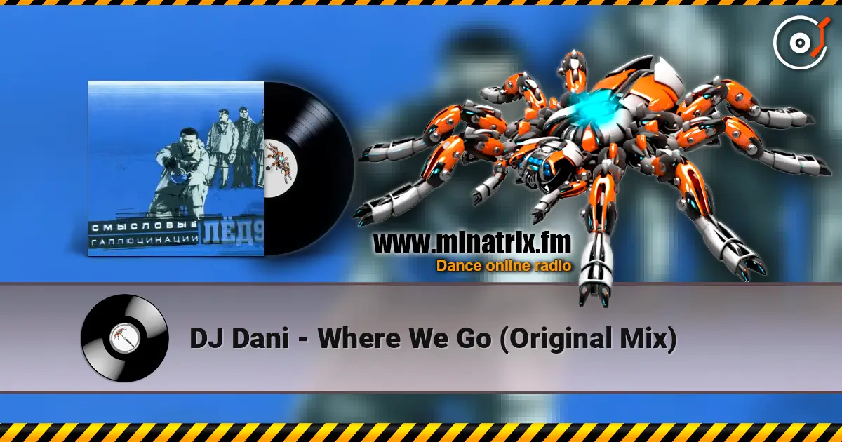 DJ Dani - Where We Go (Original Mix) online in hoher Qualität hören | Minatrix.FM