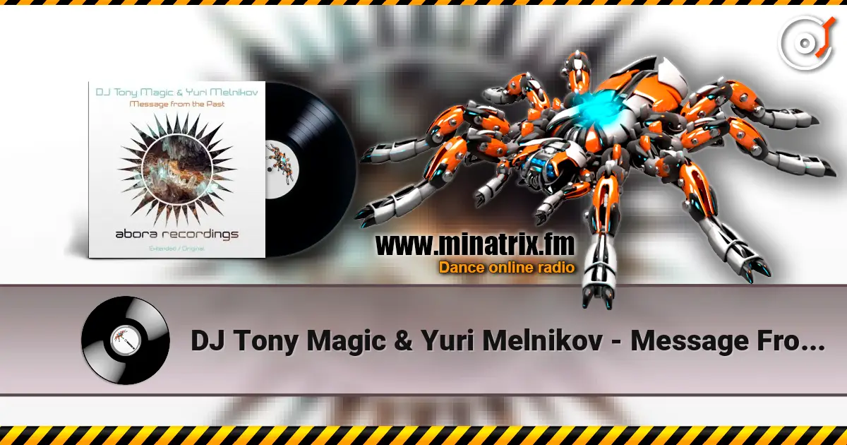 DJ Tony Magic & Yuri Melnikov - Message From The Past (Extended Mix) online in hoher Qualität hören | Minatrix.FM