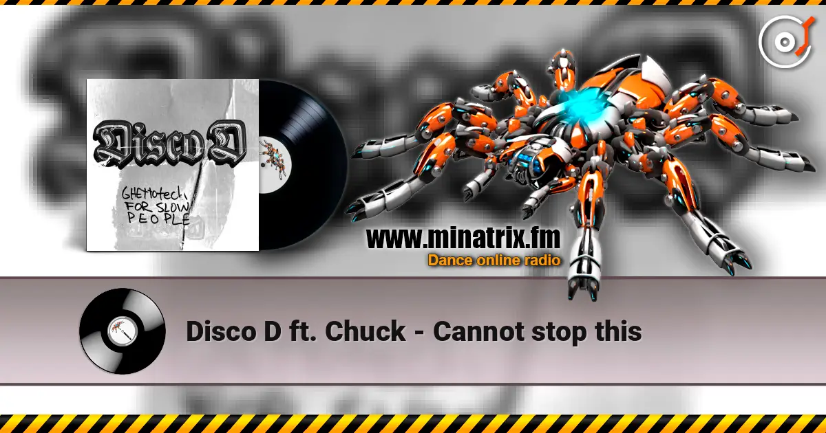 Disco D ft. Chuck - Cannot stop this online in hoher Qualität hören | Minatrix.FM