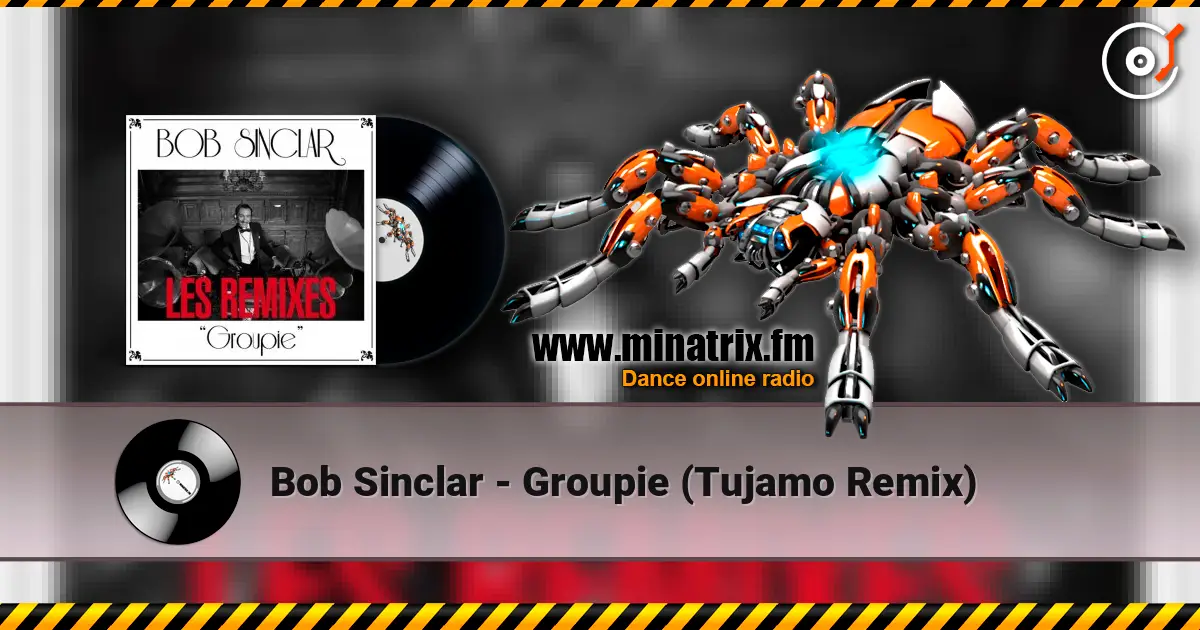 Bob Sinclar - Groupie (Tujamo Remix) online in hoher Qualität hören | Minatrix.FM