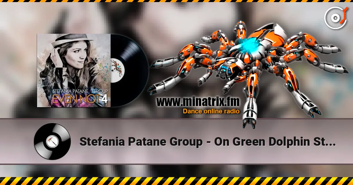 Stefania Patane Group - On Green Dolphin Street online in hoher Qualität hören | Minatrix.FM