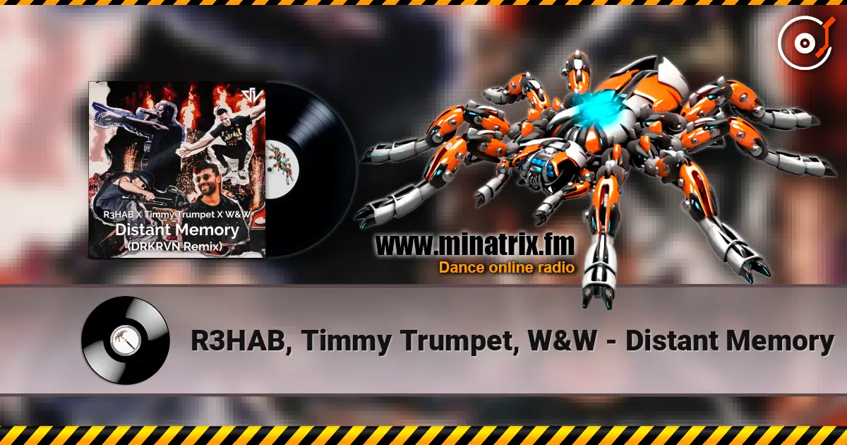 R3HAB, Timmy Trumpet, W&W - Distant Memory online in hoher Qualität hören | Minatrix.FM