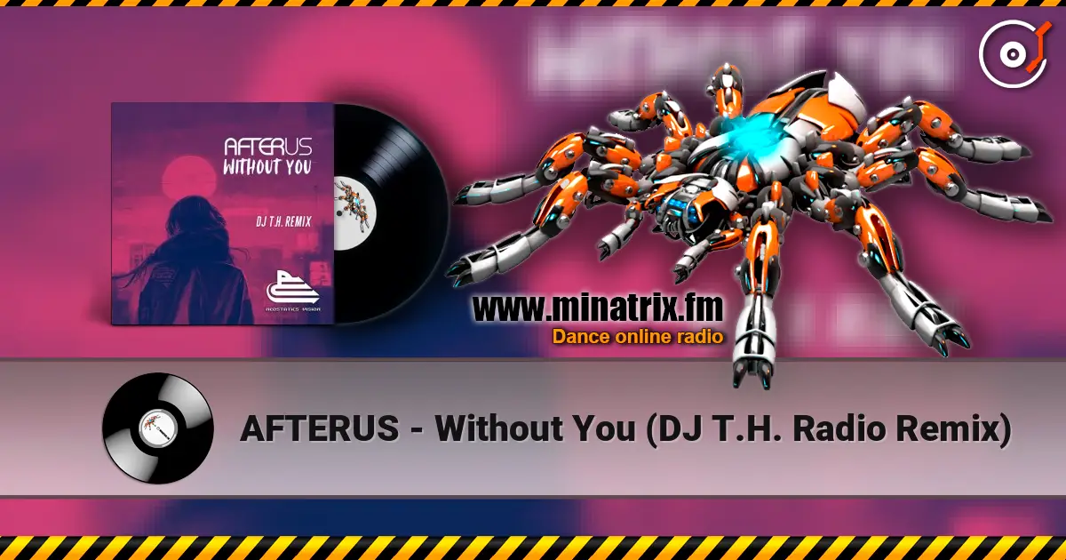 AFTERUS - Without You (DJ T.H. Radio Remix) online in hoher Qualität hören | Minatrix.FM