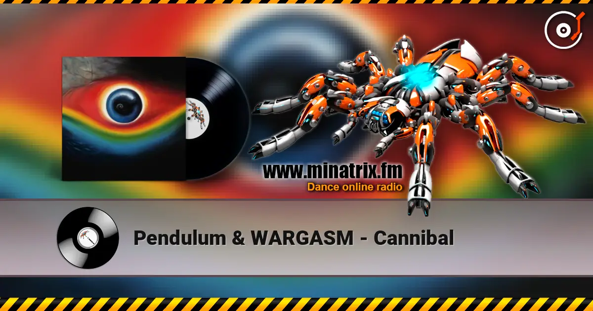 Pendulum & WARGASM - Cannibal online in hoher Qualität hören | Minatrix.FM