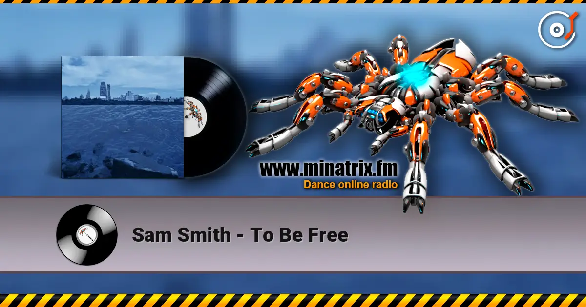 Sam Smith - To Be Free online in hoher Qualität hören | Minatrix.FM