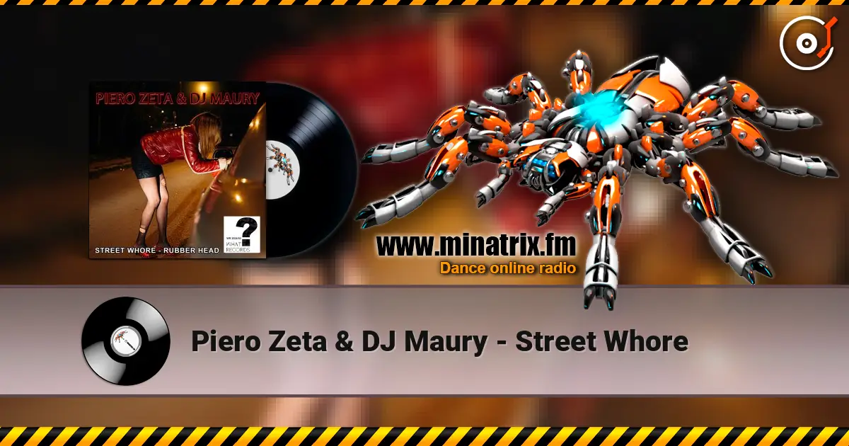 Piero Zeta & DJ Maury - Street Whore online in hoher Qualität hören | Minatrix.FM