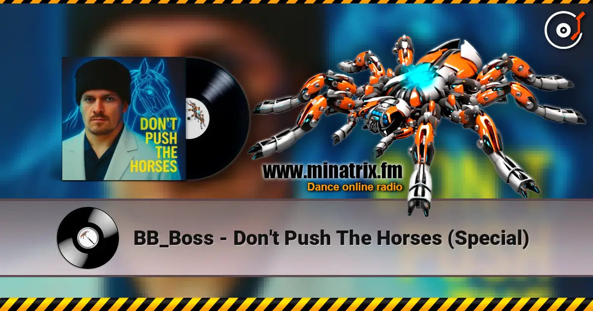 BB_Boss - Don't Push The Horses (Special) online in hoher Qualität hören | Minatrix.FM