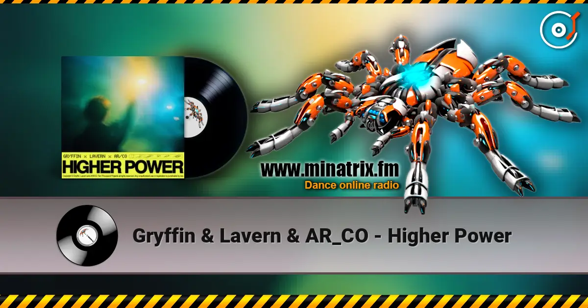 Gryffin & Lavern & AR_CO - Higher Power online in hoher Qualität hören | Minatrix.FM