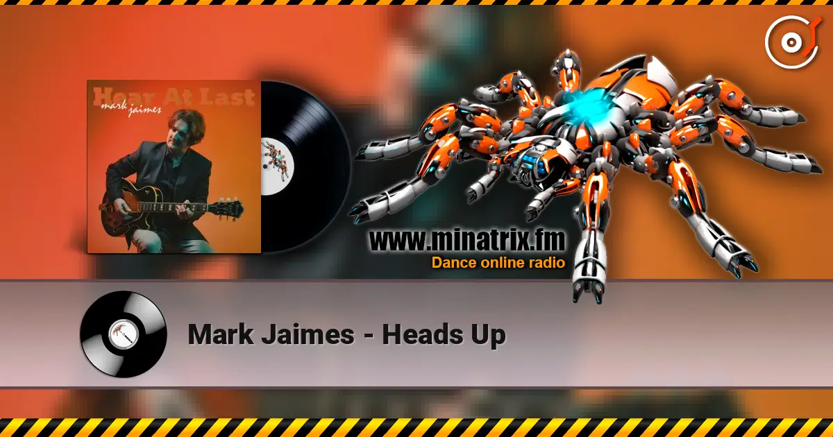 Mark Jaimes - Heads Up online in hoher Qualität hören | Minatrix.FM