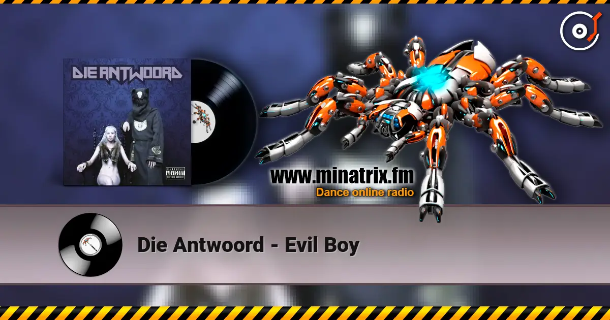 Die Antwoord - Evil Boy online in hoher Qualität hören | Minatrix.FM