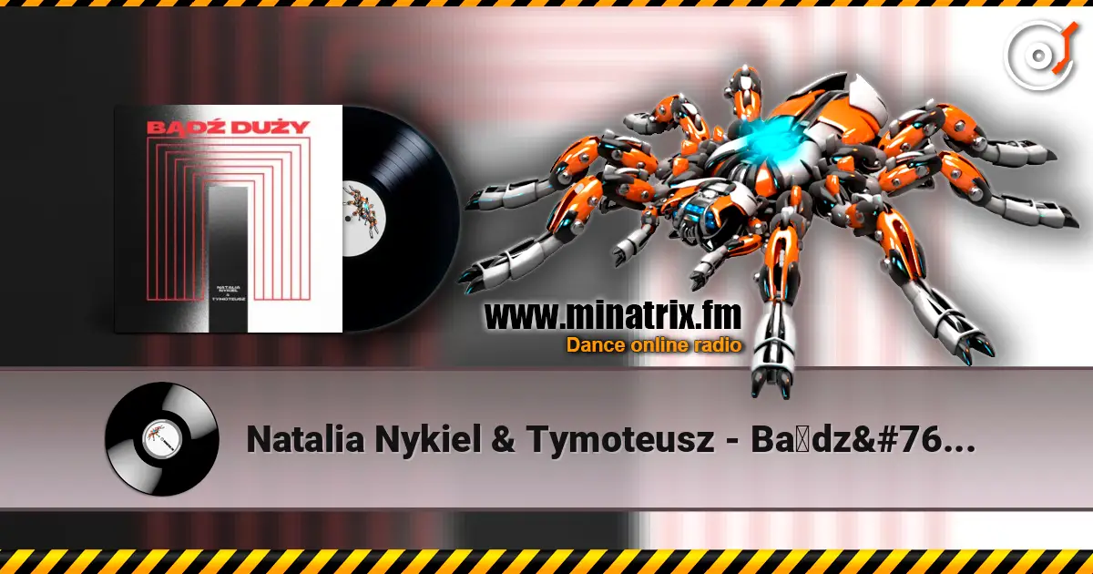 Natalia Nykiel & Tymoteusz - Bądź duży online in hoher Qualität hören | Minatrix.FM