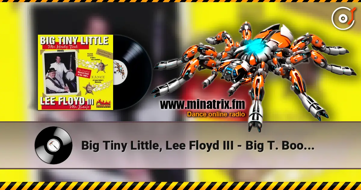 Big Tiny Little, Lee Floyd III - Big T. Boogie online in hoher Qualität hören | Minatrix.FM