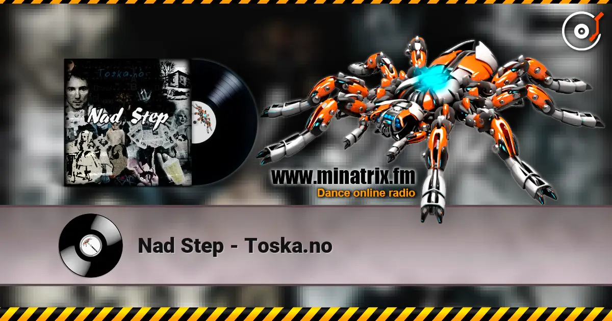 Nad Step - Toska.no online in hoher Qualität hören | Minatrix.FM