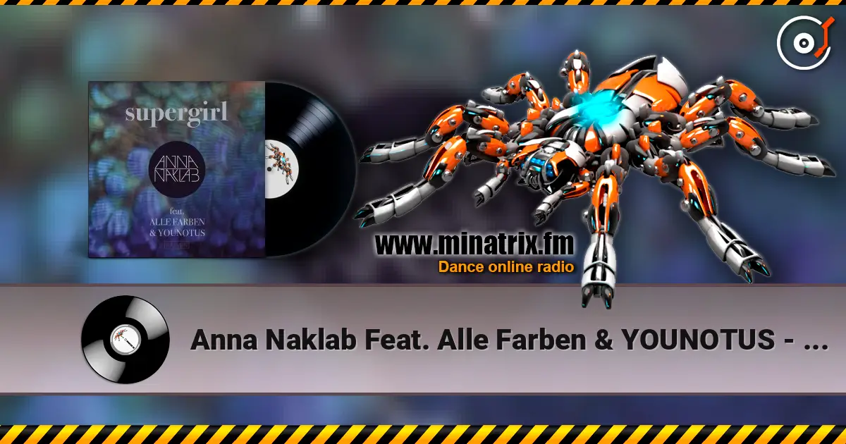 Anna Naklab Feat. Alle Farben & YOUNOTUS - Supergirl (YOUNOTUS Remix) online in hoher Qualität hören | Minatrix.FM