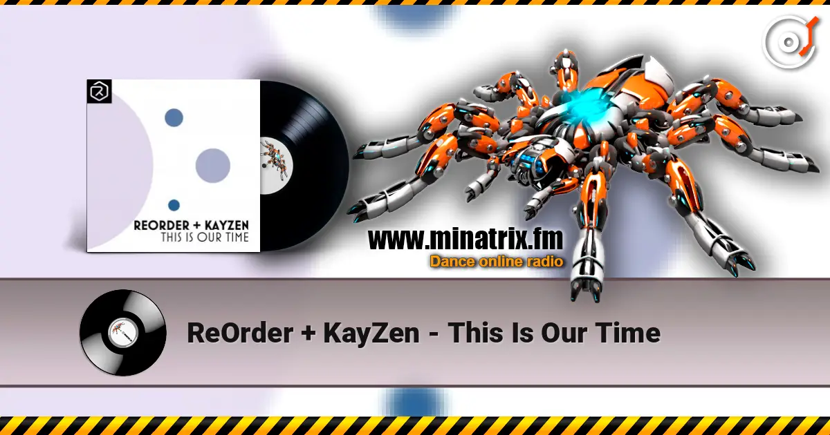ReOrder + KayZen - This Is Our Time online in hoher Qualität hören | Minatrix.FM
