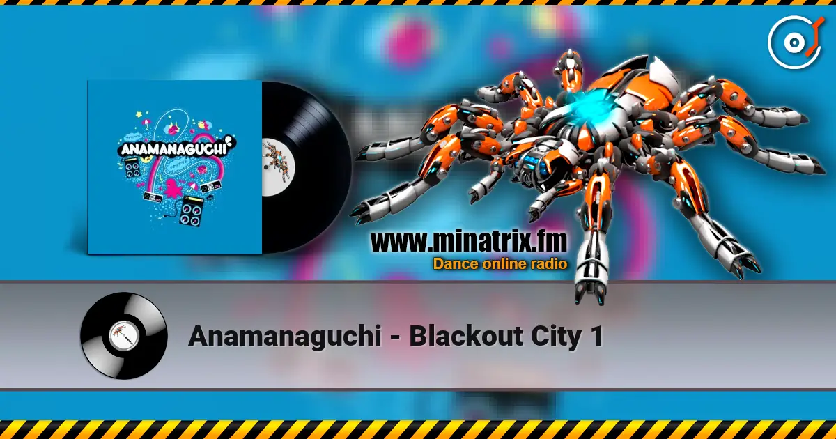 Anamanaguchi - Blackout City 1 online in hoher Qualität hören | Minatrix.FM