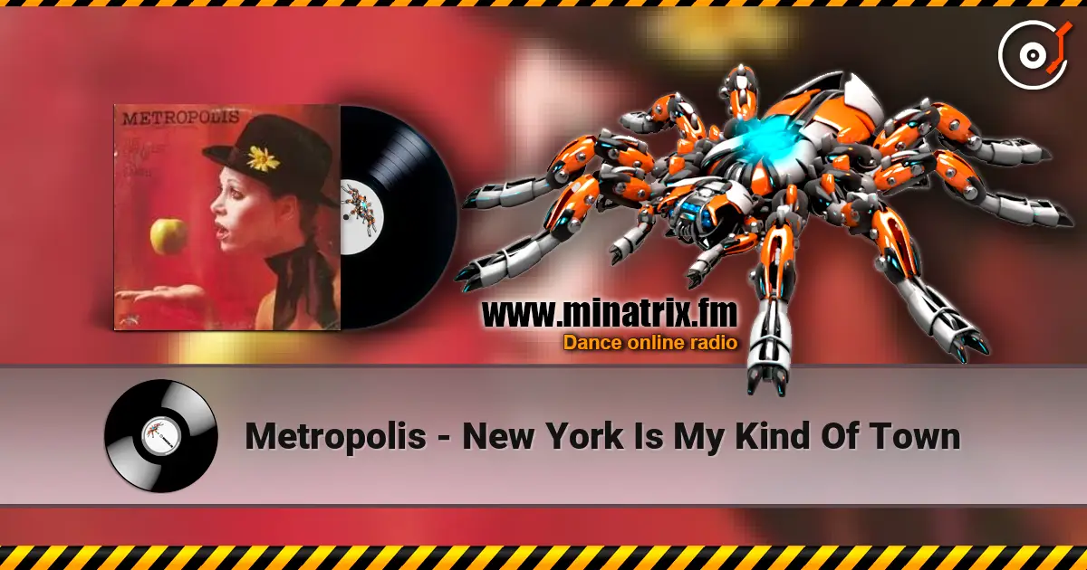 Metropolis - New York Is My Kind Of Town online in hoher Qualität hören | Minatrix.FM