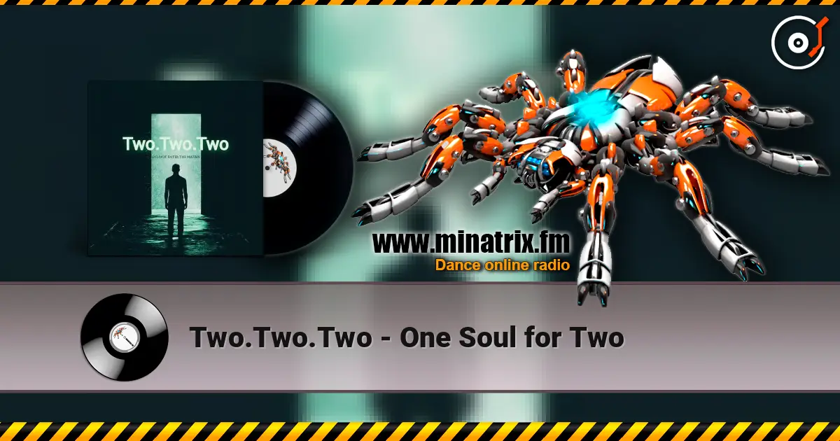 Two.Two.Two - One Soul for Two online in hoher Qualität hören | Minatrix.FM