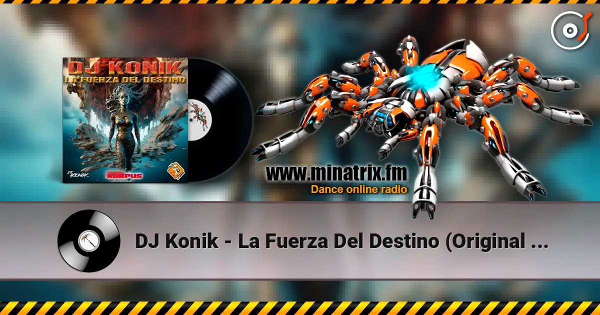 DJ Konik - La Fuerza Del Destino (Original Mix) online in hoher Qualität hören | Minatrix.FM