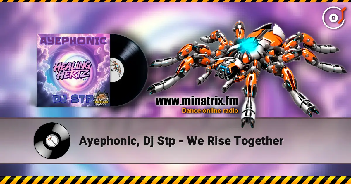 Ayephonic, Dj Stp - We Rise Together online in hoher Qualität hören | Minatrix.FM