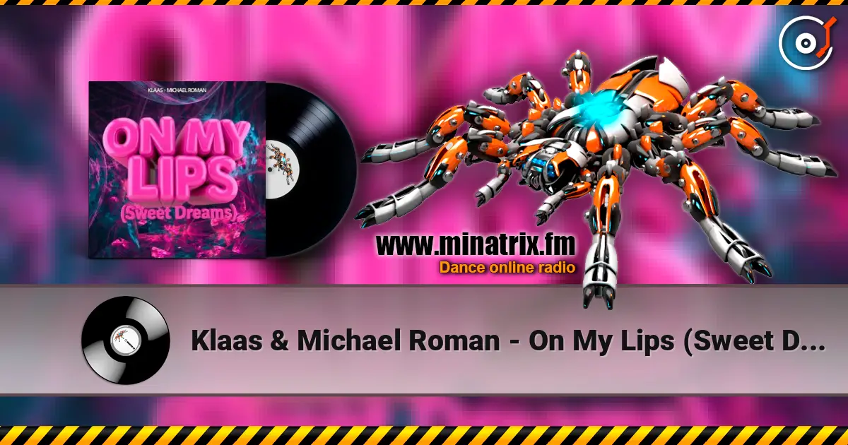 Klaas & Michael Roman - On My Lips (Sweet Dreams) online in hoher Qualität hören | Minatrix.FM