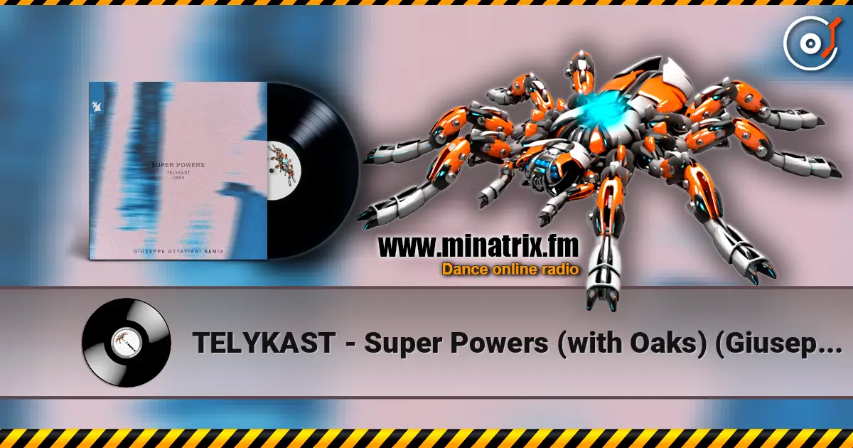 TELYKAST - Super Powers (with Oaks) (Giuseppe Ottaviani Remix) online in hoher Qualität hören | Minatrix.FM