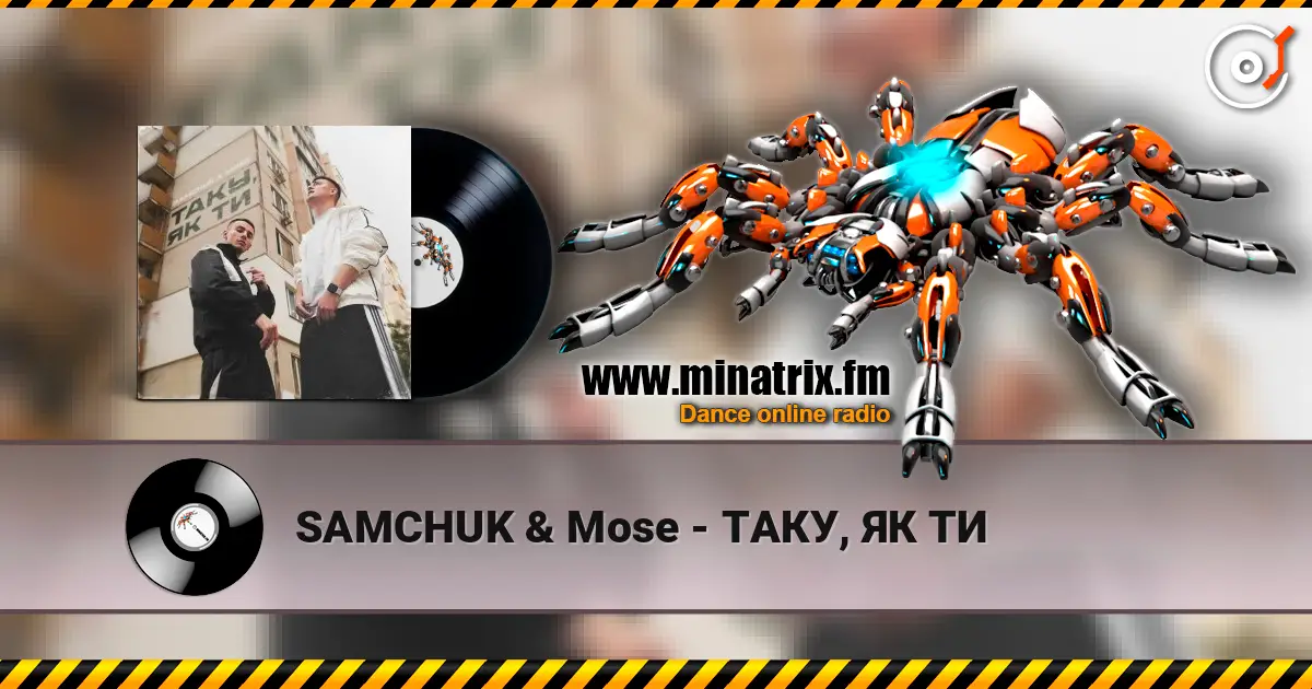 SAMCHUK & Mose - ТАКУ, ЯК ТИ online in hoher Qualität hören | Minatrix.FM