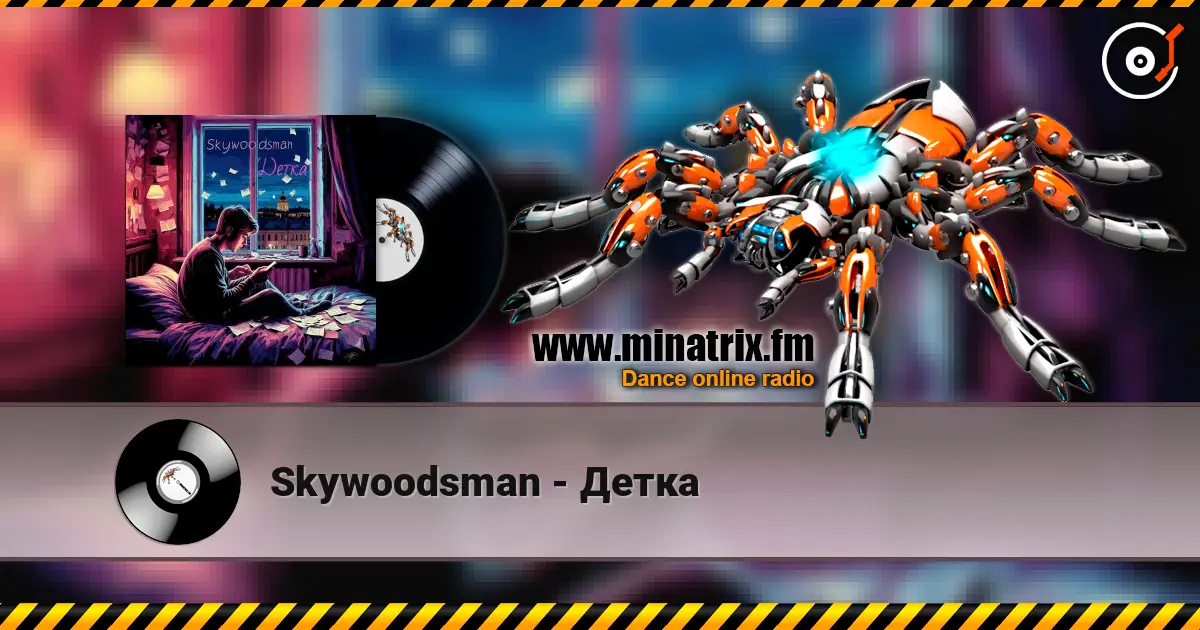 Skywoodsman - Детка online in hoher Qualität hören | Minatrix.FM