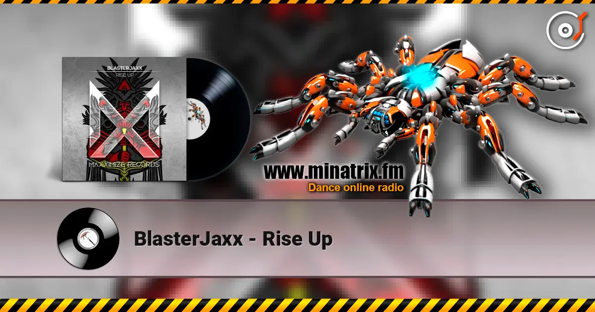 BlasterJaxx - Rise Up online in hoher Qualität hören | Minatrix.FM