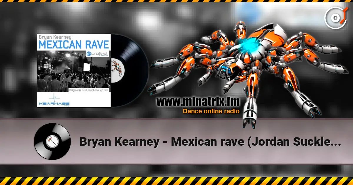 Bryan Kearney - Mexican rave (Jordan Suckley remix) online in hoher Qualität hören | Minatrix.FM