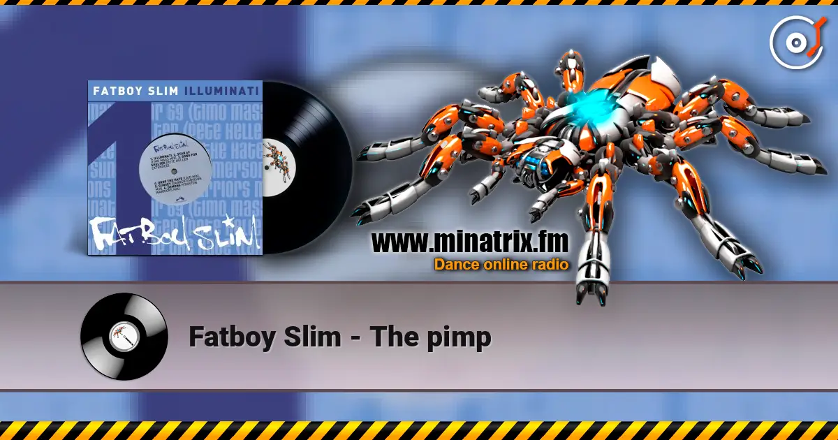 Fatboy Slim - The pimp online in hoher Qualität hören | Minatrix.FM