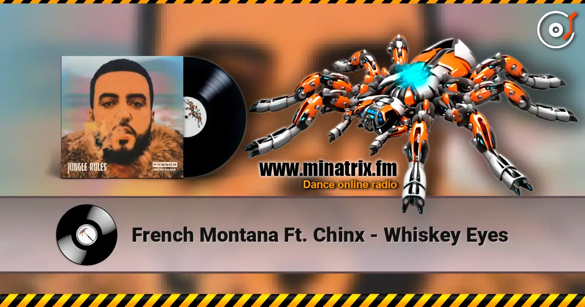 French Montana Ft. Chinx - Whiskey Eyes online in hoher Qualität hören | Minatrix.FM
