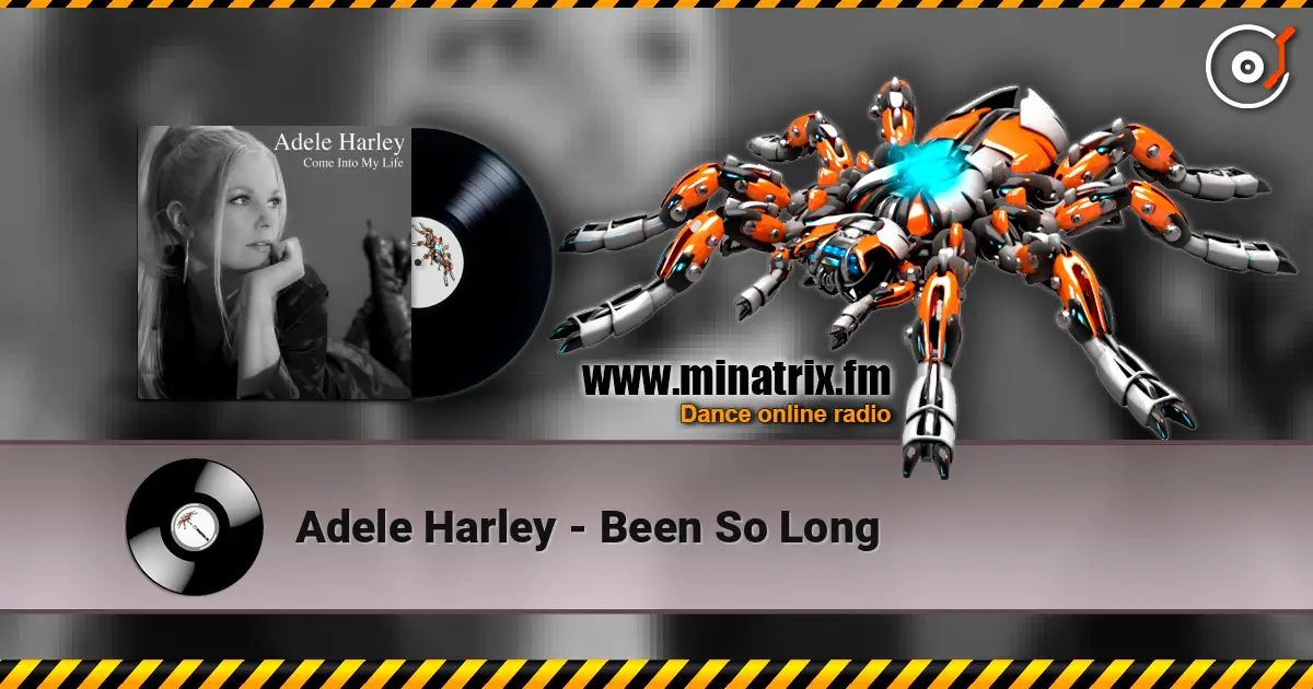 Adele Harley - Been So Long online in hoher Qualität hören | Minatrix.FM