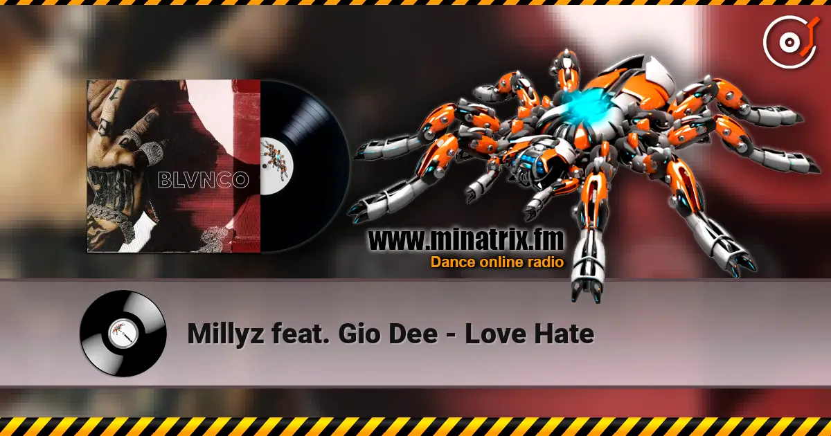 Millyz feat. Gio Dee - Love Hate online in hoher Qualität hören | Minatrix.FM