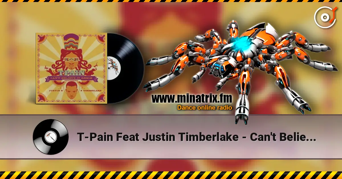 T-Pain Feat Justin Timberlake - Can't Believe It (Remix) online in hoher Qualität hören | Minatrix.FM