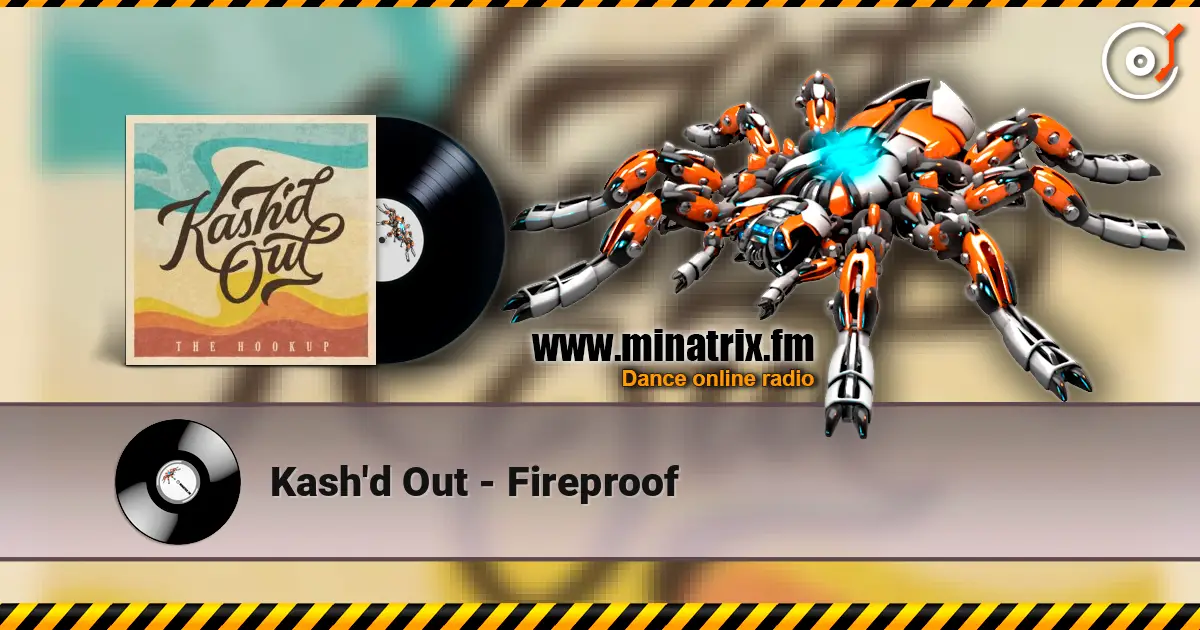 Kash'd Out - Fireproof online in hoher Qualität hören | Minatrix.FM