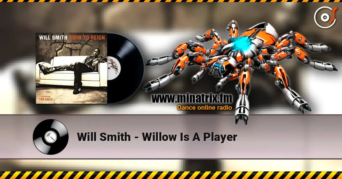 Will Smith - Willow Is A Player online in hoher Qualität hören | Minatrix.FM