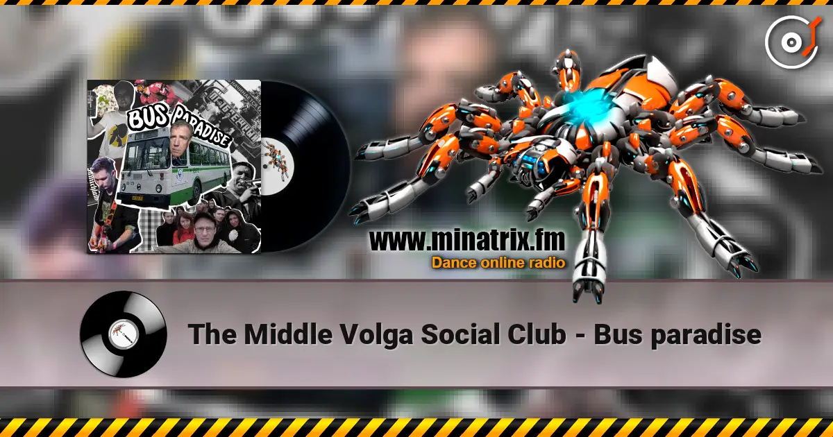 The Middle Volga Social Club - Bus paradise online in hoher Qualität hören | Minatrix.FM