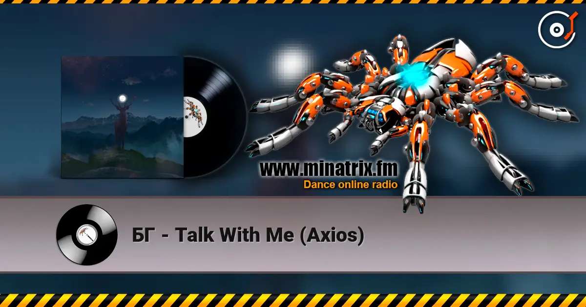 БГ - Talk With Me (Axios) online in hoher Qualität hören | Minatrix.FM