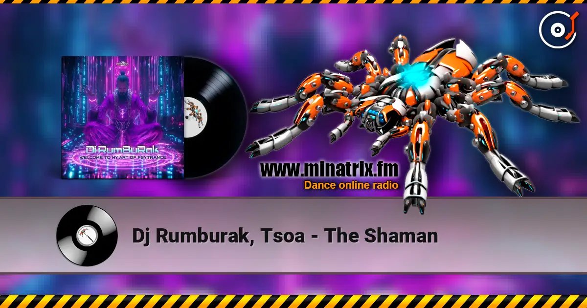 Dj Rumburak, Tsoa - The Shaman online in hoher Qualität hören | Minatrix.FM