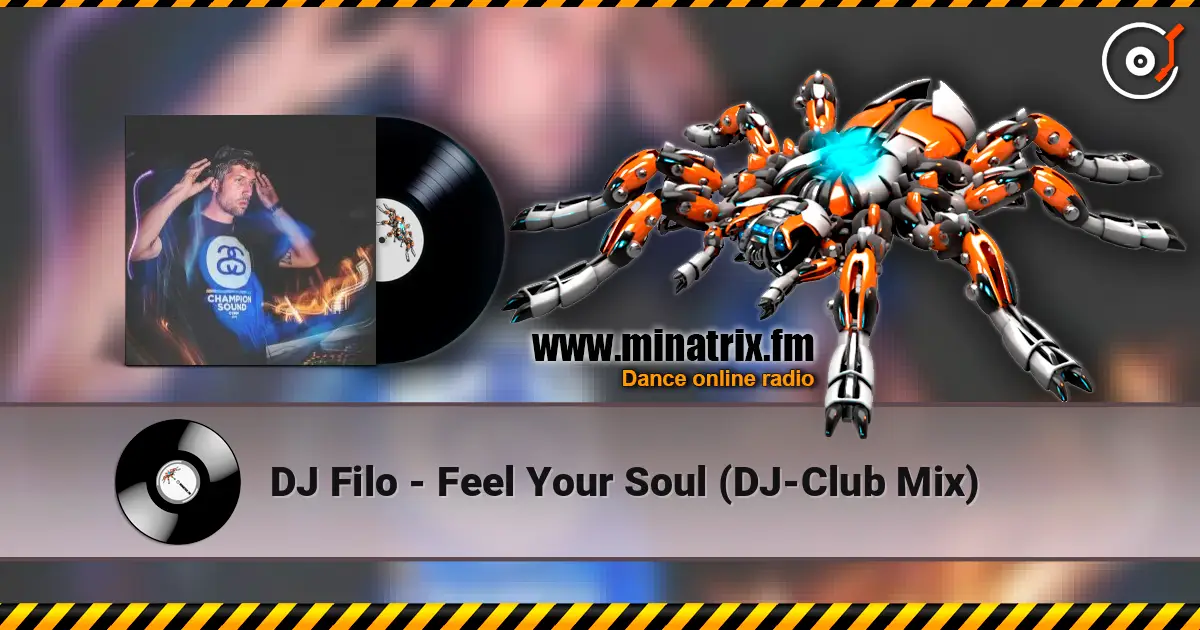 DJ Filo - Feel Your Soul (DJ-Club Mix) online in hoher Qualität hören | Minatrix.FM