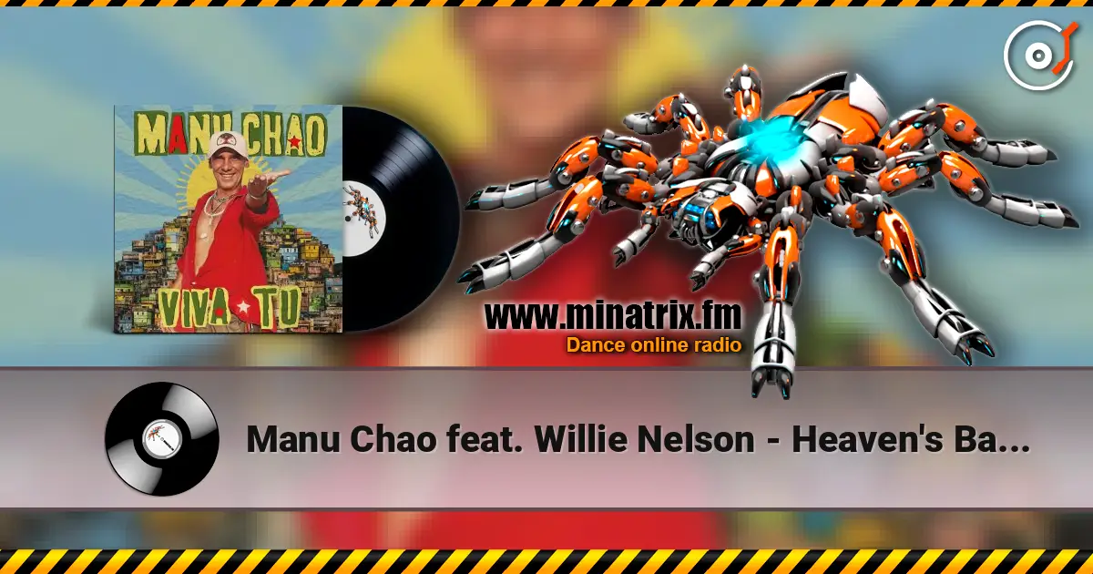 Manu Chao feat. Willie Nelson - Heaven's Bad Day online in hoher Qualität hören | Minatrix.FM