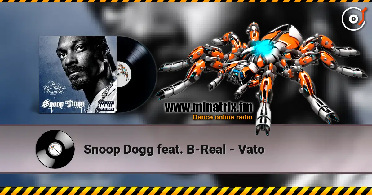 Snoop Dogg feat. B-Real - Vato online in hoher Qualität hören | Minatrix.FM